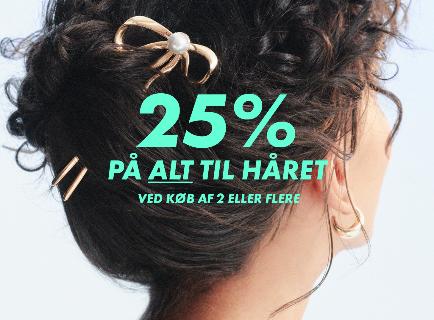 25% på alt til håret - Ved køb af 2 eller flere